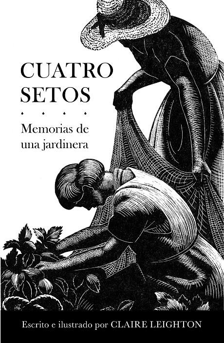 CUATRO SETOS (MEMORIAS DE UNA JARDINERA) | 9788466345927 | LEIGHTON, CLARE