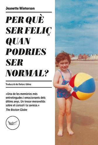 PER QUE SER FELIÇ QUAN PODRIES SER NORMAL | 9788417339685 | WINTERSON, JEANETTE