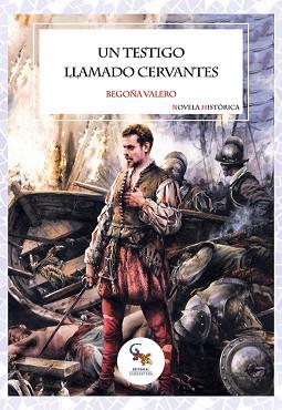 UN TESTIGO LLAMADO CERVANTES | 9788412751673 | VALERO, BEGOÑA