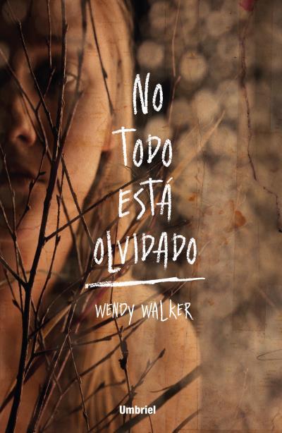 NO TODO ESTA OLVIDADO | 9788492915927 | WALKER, WENDY