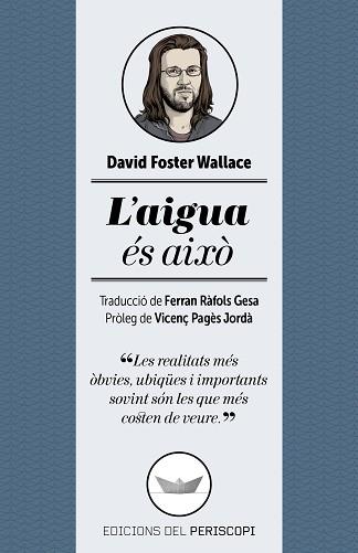 AIGUA ES AIXO, EL | 9788494173745 | FOSTER WALLACE, DAVID