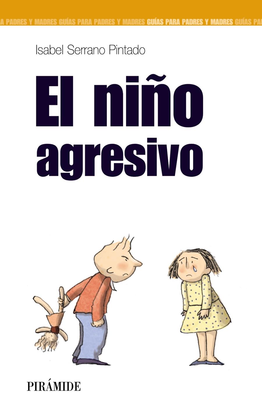 NIÑO AGRESIVO, EL | 9788436820164 | SERRANO PINTADO, ISABEL