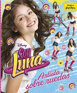 SOY LUNA ARTISTA SOBRE RUEDAS | 9788499518213 | DISNEY