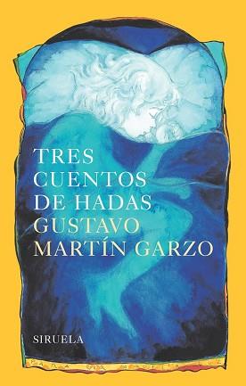 TRES CUENTOS DE HADAS | 9788416749010 | MARTIN GARZO, GUSTAVO