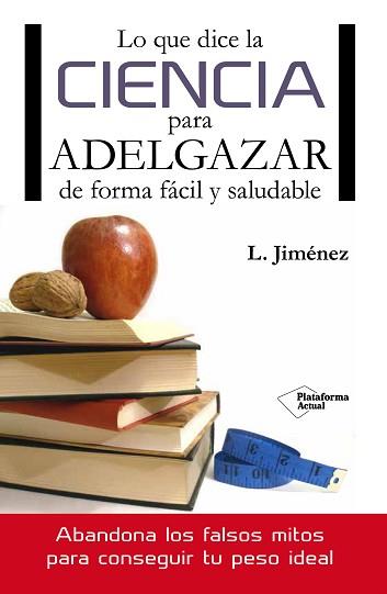 LO QUE DICE LA CIENCIA PARA ADELGAZAR DE FORMA FACIL Y SALUDABLE | 9788416096749 | JIMENEZ, L.