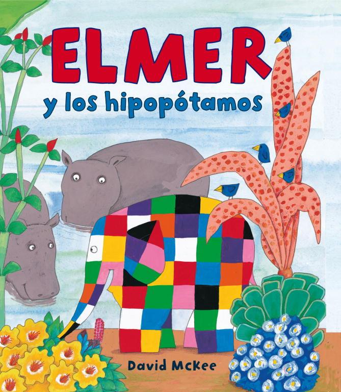 ELMER Y LOS HIPOPÓTAMOS  ELMER ALBUM ILUSTRADO | 9788448823320 | MCKEE, DAVID