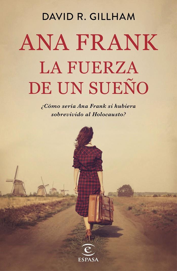 ANA FRANK  LA FUERZA DE UN SUEÑO | 9788467058413 | GILLHAM, DAVID R.