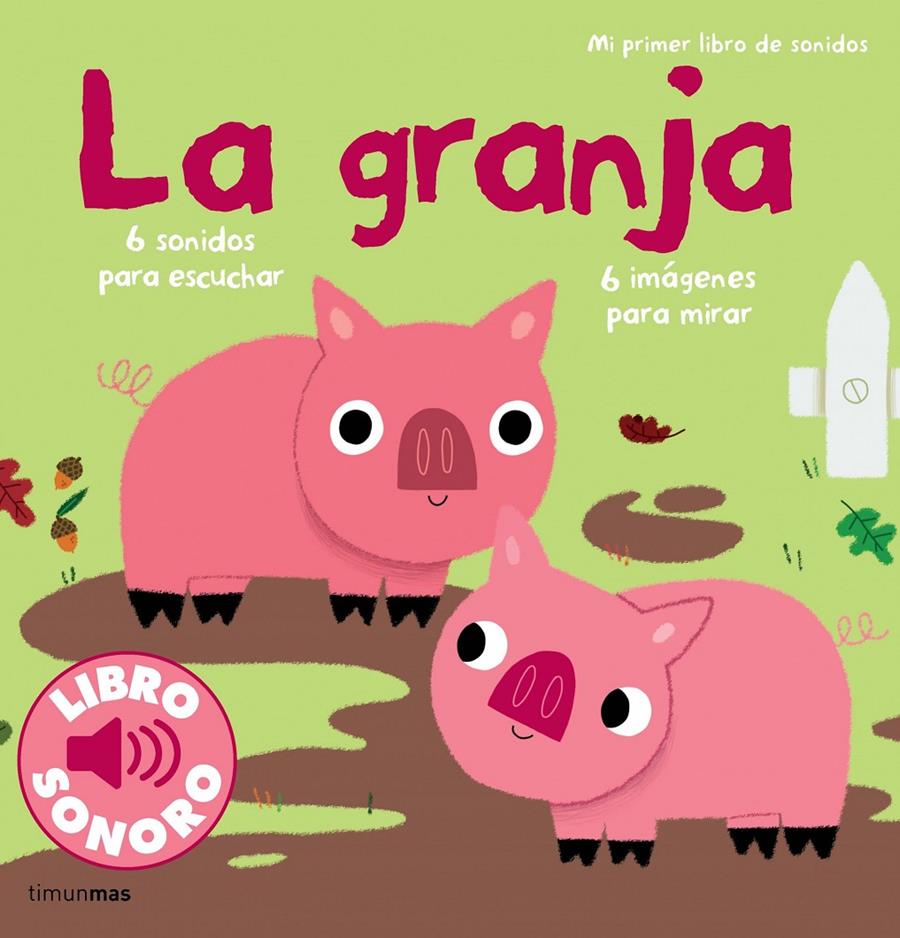 GRANJA, LA   MI PRIMER LIBRO DE SONIDOS | 9788408120650 | BILLET, MARION