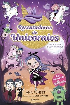 VIAJE AL PAIS DE LOS VAMPIROS  RESCATADORAS DE UNICORNIOS 5  | 9788419975690 | PUNSET, ANA