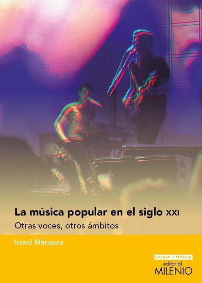 MUSICA POPULAR EN EL SIGLO XXI, LA  | 9788497436212 | MARQUEZ, ISRAEL 