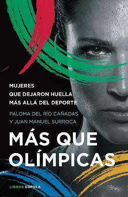 MAS QUE OLIMPICAS | 9788448027537 | RÍO CAÑADAS, PALOMA DEL/SURROCA, JUAN MANUEL