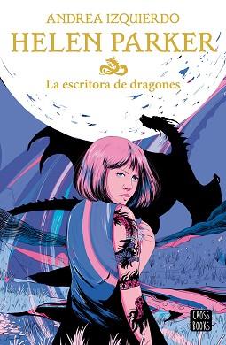 ESCRITORA DE DRAGONES, LA     HELEN PARKER 2 | 9788408239383 | IZQUIERDO, ANDREA