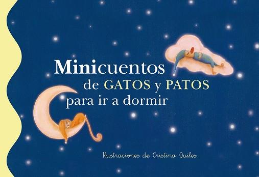 MINICUENTOS DE GATOS Y PATOS PARA IR A DORMIR | 9788448833633 | QUILES, CRISTINA