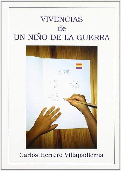 VIVENCIAS DE UN NIÑO DE LA GUERRA | 9788493319915 | HERRERO VILLAPADIERNA CARLOS