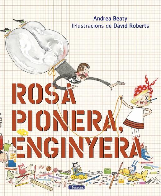 ROSA PIONERA ENGINYERA | 9788448850975 | BEATY, ANDREA / ROBERTS, DAVID 