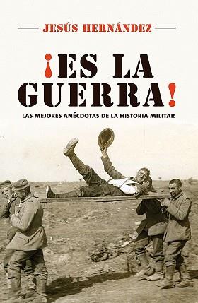 LA GUERRA, ES | 9788416306800 | HERNANDEZ, JESUS