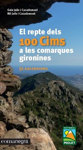 REPTE DELS 100 CIMS A LES COMARQUES GIRONINES, EL  | 9788416605781 | JAILE I CASADEMONT, GALA/JAILE I CASADEMONT, NIL