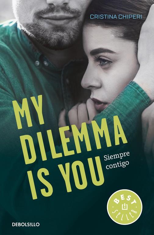 MY DILEMMA IS YOU SIEMPRE CONTIGO  | 9788466338011 | CRISTINA CHIPERI