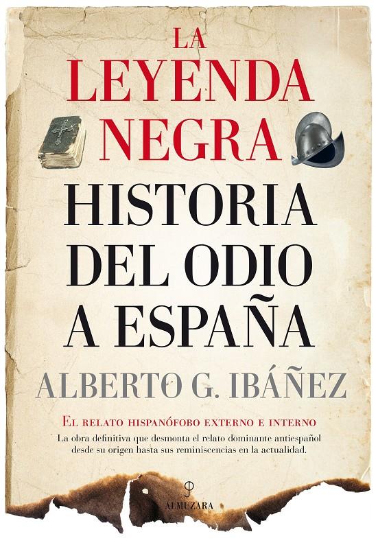 LEYENDA NEGRA HISTORIA DEL ODIO A ESPAÑA, LA  | 9788417418281 | GIL IBÁÑEZ, ALBERTO J.