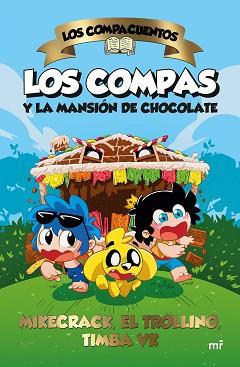 COMPAS Y LA MANSION DE CHOCOLATE, LOS | 9788427052185 | MIKECRACK, EL TROLLINO Y TIMBA VK