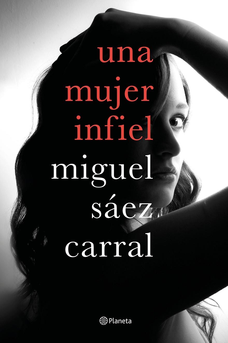 MUJER INFIEL, UNA | 9788408182610 | SAEZ CARRAL, MIGUEL