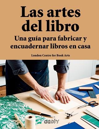 ARTES DEL LIBRO, LAS (100 0G1747) | 9788425230691 | LONDON CENTRE FOR BOOK ARTS