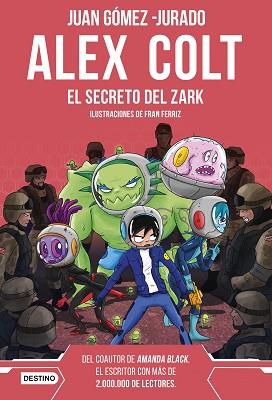 ALEX COLT 3.  EL SECRETO DEL ZARK | 9788408262602 | GOMEZ-JURADO, JUAN