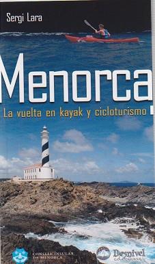 MENORCA VUELTA EN KAYAK Y CICLOTURISMO  | 9788498291179 | LARA GARCÍA, SERGI