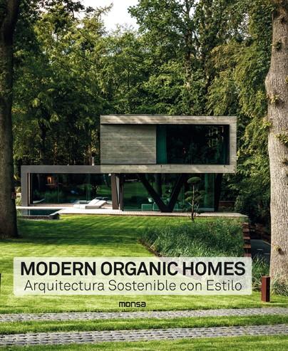 MODERN ORGANIC HOMES. ARQUITECTURA SOSTENIBLE CON ESTILO REF OM2011 | 9788417557218