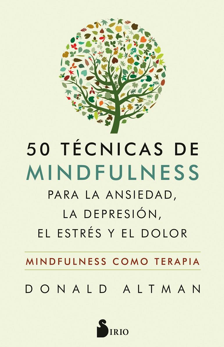 50 TECNICAS DE MINDFULNESS PARA LA ANSIEDAD LA DEPRESION EL ESTRES Y EL DOLOR | 9788417399559 | ALTMAN, DONALD