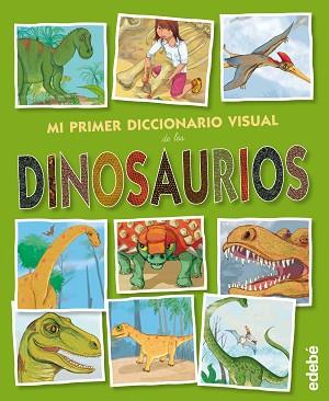 PRIMER DICCIONARIO VISUAL DINOSAURIOS, MI  | 9788468321226 | EDEBÉ, OBRA COLECTIVA