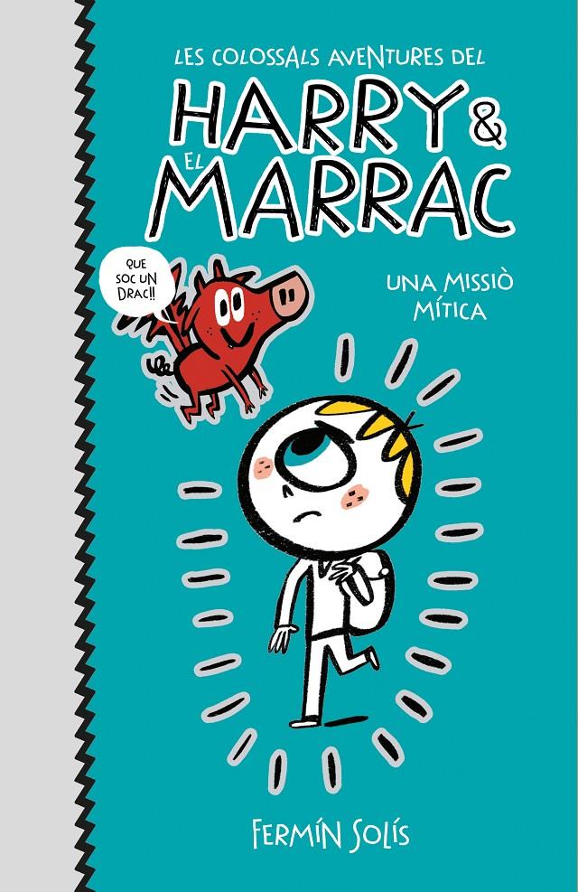 UNA MISSIO MITICA (LES COLOSSALS AVENTURES DEL HARRY I EL MARRAC 1) | 9788417773519 | SOLIS, FERMIN