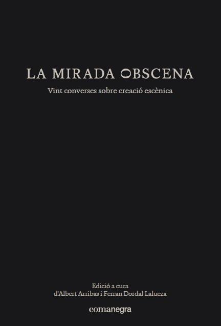 MIRADA OBSCENA, LA  | 9788417188153 | ARRIBAS, ALBERT / DORDAL LALUEZA, FERRAN 