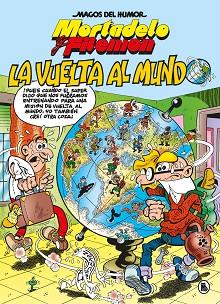 MORTADELO Y FILEMÓN. LA VUELTA AL MUNDO (MAGOS DEL HUMOR 214) | 9788402426543 | IBAÑEZ, FRANCISCO