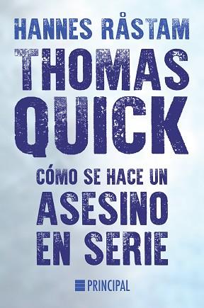 THOMAS QUICK COMO SE HACE UN ASESINO EN SERIE | 9788416223206 | RASTAM, HANNES