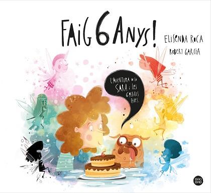 FAIG 6 ANYS! | 9788413890760 | ROCA PALET, ELISENDA / GARCIA, ROBERT