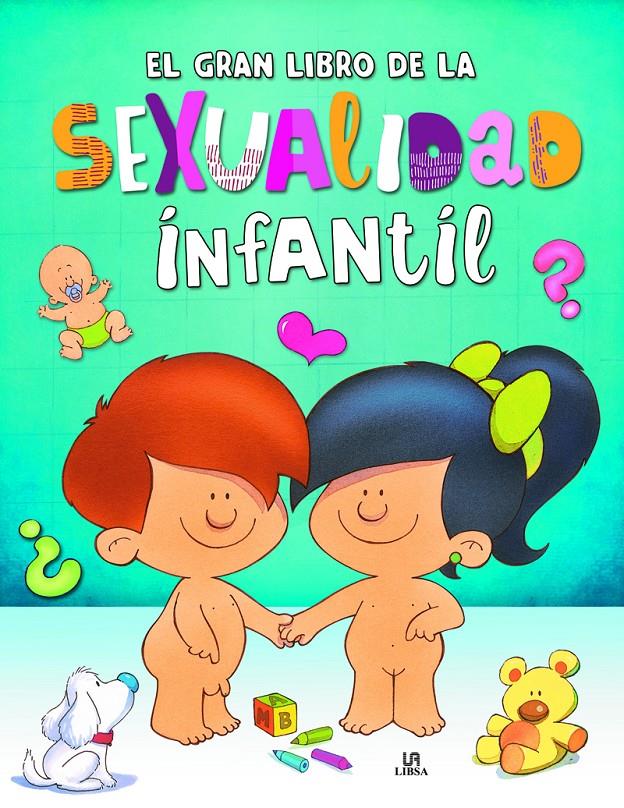 GRAN LIBRO DE LA SEXUALIDAD INFANTIL, EL | 9788466236652 | MIGALLÓN LOPEZOSA, PILAR/PALOP BOTELLA, MERCEDES/MARASSI CANDIA, CATERINA/DÍAZ MORFA, JOSÉ R.