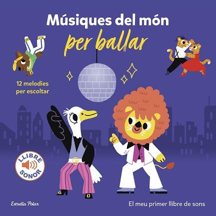 MUSIQUES DEL MON PER BALLAR  EL MEU PRIMER LLIBRE DE SONS | 9788413894331 | BILLET, MARION