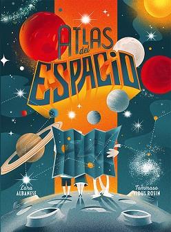 ATLAS DEL ESPACIO | 9788417452353 | ALBANESE, LARA; VIDUS ROSIN, TOMMASO