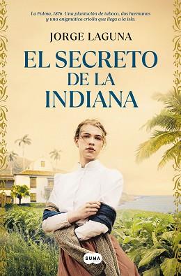 SECRETO DE LA INDIANA, EL | 9788491299042 | LAGUNA, JORGE