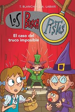 CASO DEL TRUCO IMPOSIBLE (SERIE LOS BUSCAPISTAS 12), EL | 9788417922900 | BLANCH, TERESA/LABARI, JOSE ANGEL