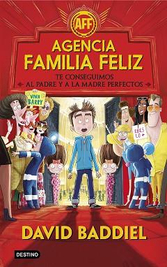 AGENCIA FAMILIA FELIZ      TE CONSEGUIMOS AL PADRE Y A LA MADRE PERFECTOS | 9788408173489 | DAVID BADDIEL