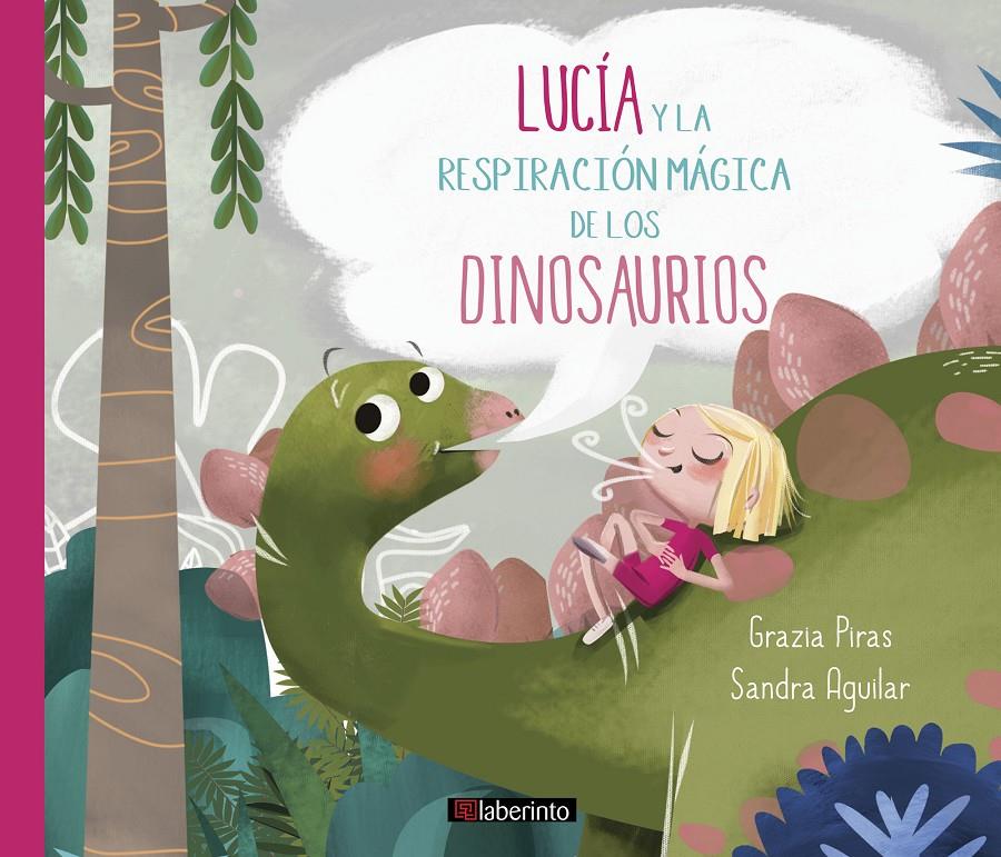 LUCIA Y LA RESPIRACION MAGICA DE LOS DINOSAURIOS | 9788484839583 | PIRAS, GRAZIA