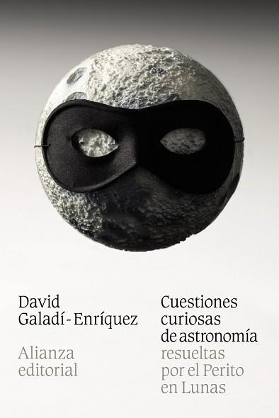 CUESTIONES CURIOSAS DE ASTRONOMIA RESUELTAS POR EL PERITO EN LUNAS | 9788420684543 | GALADI-ENRIQUEZ, DAVID