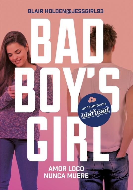 AMOR LOCO NUNCA MUERE BAD BOY´S GIRL 3 | 9788490437124 | HOLDEN, BLAIR