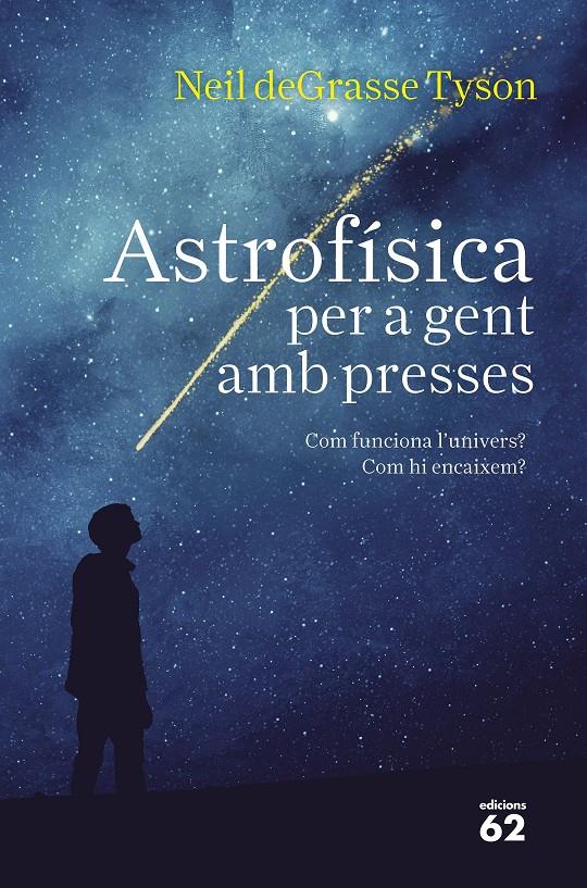 ASTROFISICA PER A GENT AMB PRESSES | 9788429776317 | TYSON, NEIL DEGRASSE