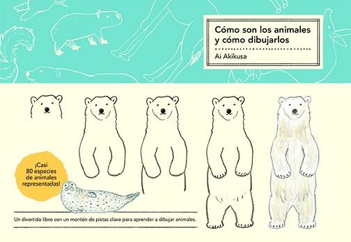 COMO SON LOS ANIMALES Y CÓMO DIBUJARLOS | 9788425233173 | AKIKUSA, AI