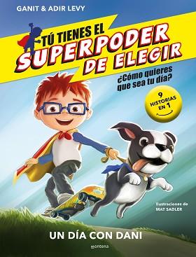 TU TIENES EL SUPERPODER DE ELEGIR - UN DÍA CON DANI | 9788418594762 | LEVY, GANIT & ADIR