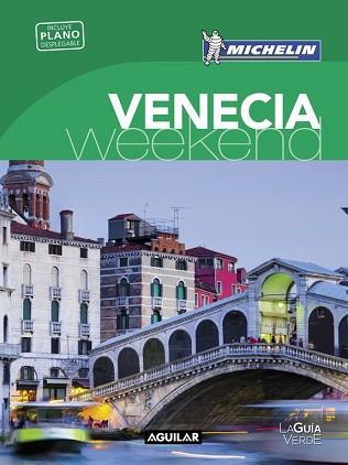 VENECIA LA GUIA VERDE WEEKEND 2016 | 9788403515260 | MICHELIN