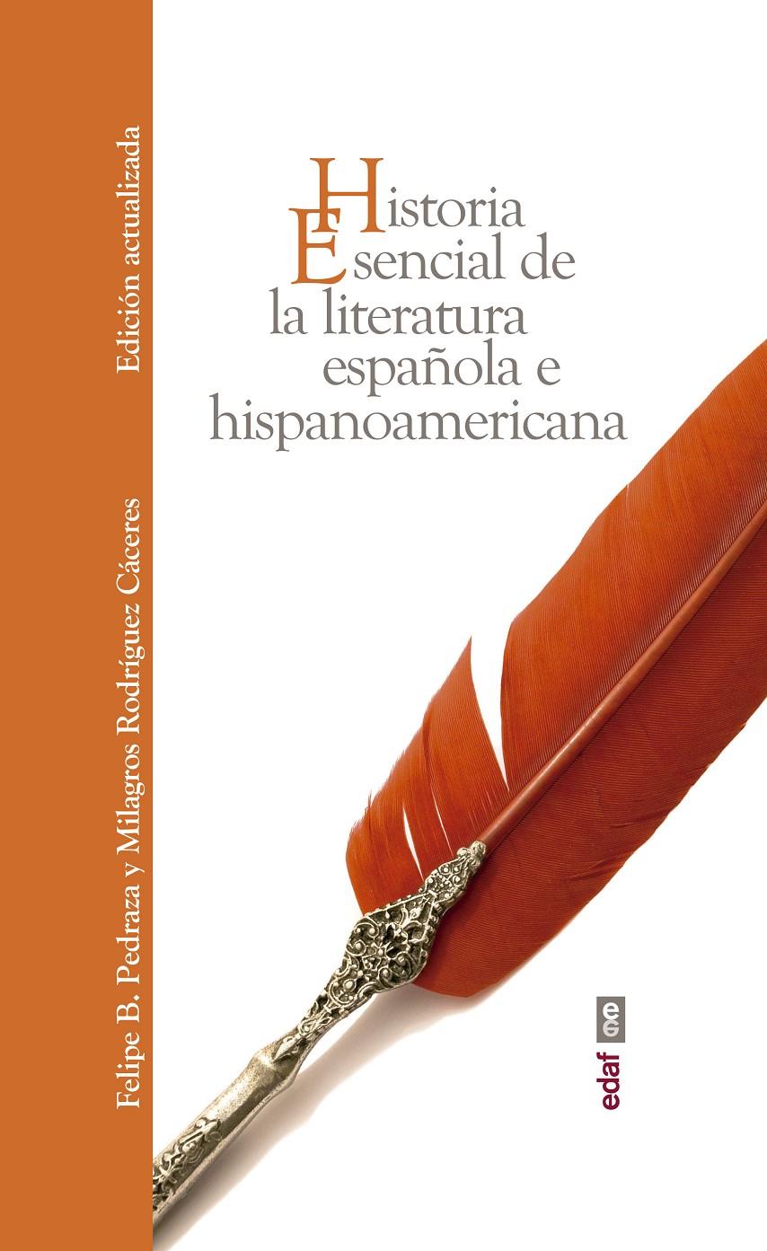 HISTORIA ESENCIAL DE LA LITERATURA ESPAÑOLA E HISPANOAMERICANA | 9788441438750 | PEDRAZA JIMENEZ, FELIPE B./RODRIGUEZ CACERES, MILAGROS